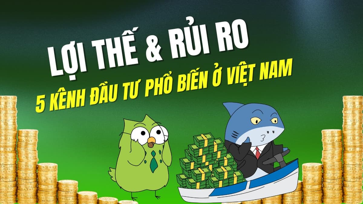 So sánh 5 kênh đầu tư phổ biến