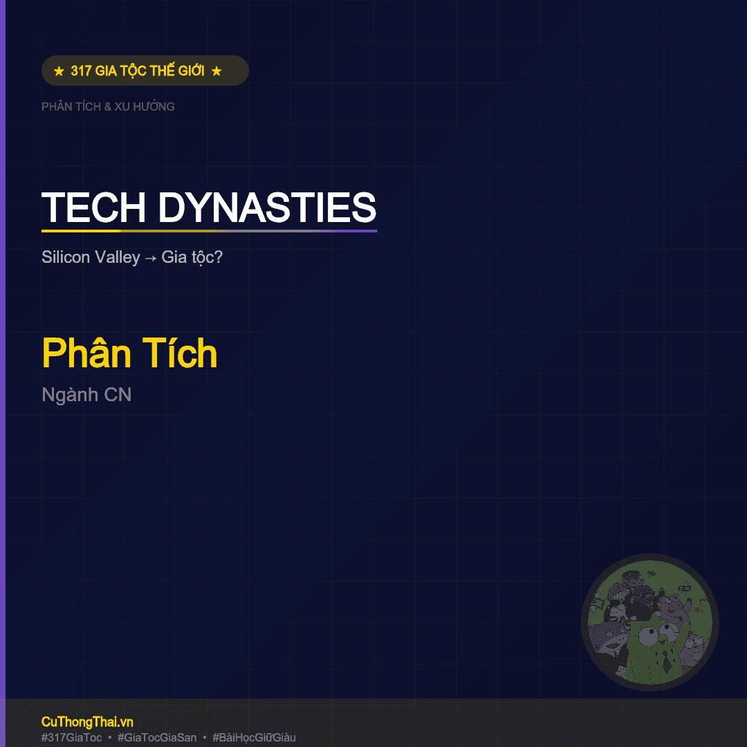 gia-toc-nganh-cong-nghe-tech-dynasties